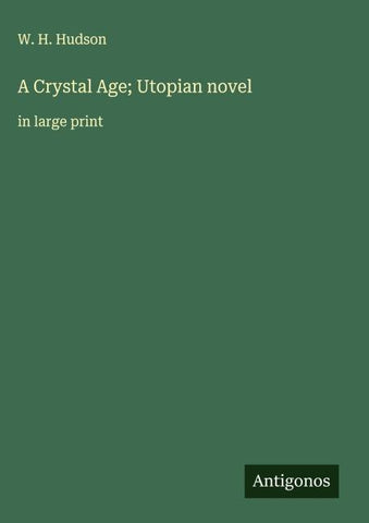 A Crystal Age; Utopian novel