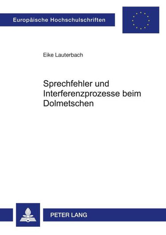 Sprechfehler und Interferenzprozesse beim Dolmetschen