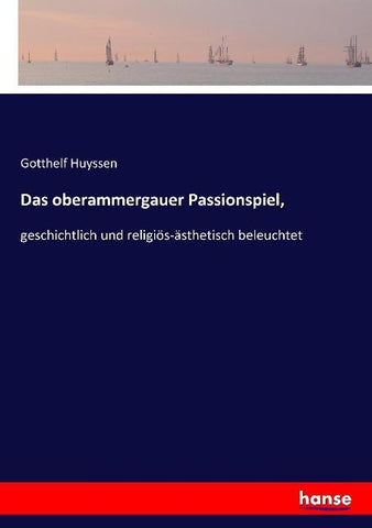 Das oberammergauer Passionspiel,