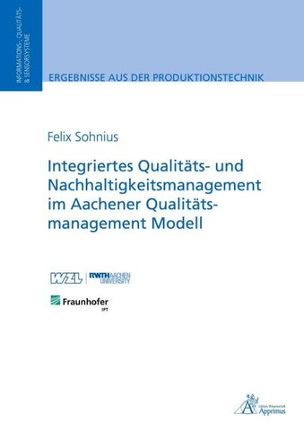Integriertes Qualitäts- und Nachhaltigkeitsmanagement im Aachener Qualitätsmanagement Modell