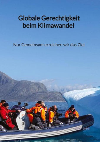 Globale Gerechtigkeit beim Klimawandel - Nur Gemeinsam erreichen wir das Ziel
