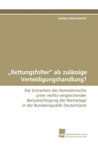 "Rettungsfolter" als zulässige Verteidigungshandlung?