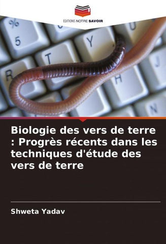 Biologie des vers de terre : Progrès récents dans les techniques d'étude des vers de terre