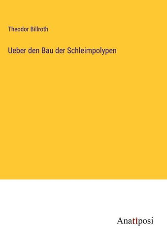 Ueber den Bau der Schleimpolypen