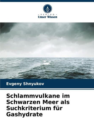 Schlammvulkane im Schwarzen Meer als Suchkriterium für Gashydrate