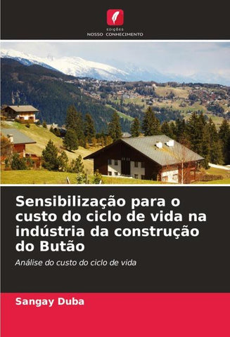 Sensibilização para o custo do ciclo de vida na indústria da construção do Butão
