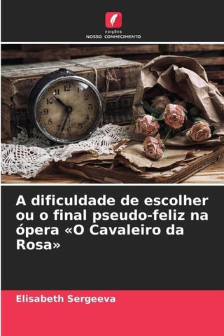 A dificuldade de escolher ou o final pseudo-feliz na ópera 'O Cavaleiro da Rosa'