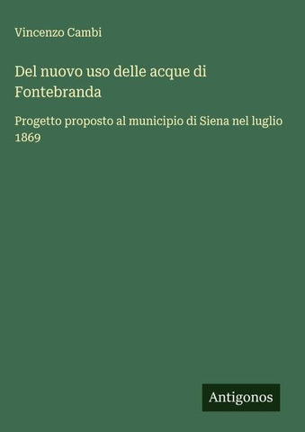 Del nuovo uso delle acque di Fontebranda