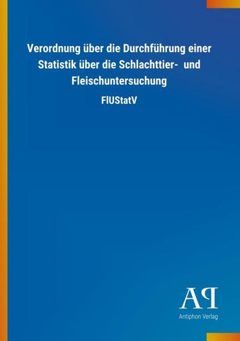 Verordnung über die Durchführung einer Statistik über die Schlachttier-  und Fleischuntersuchung