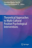 Theoretical Approaches to Multi-Cultural Positive Psychological Interventions