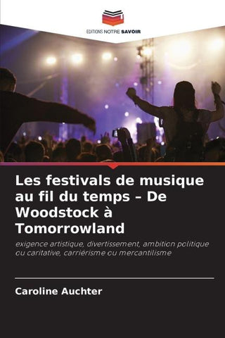 Les festivals de musique au fil du temps - De Woodstock à Tomorrowland