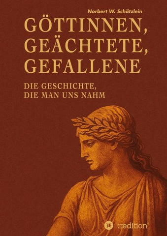 Göttinnen, Geächtete, Gefallene