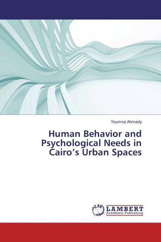 Human Behavior and Psychological Needs in Cairo's Urban Spaces