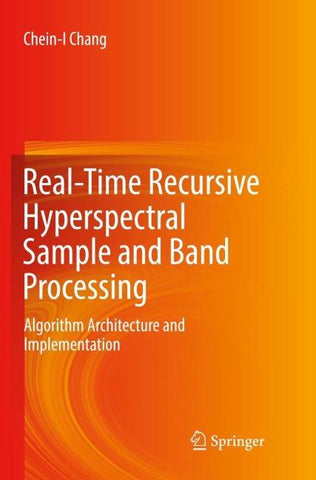 Real-Time Recursive Hyperspectral Sample and Band Processing