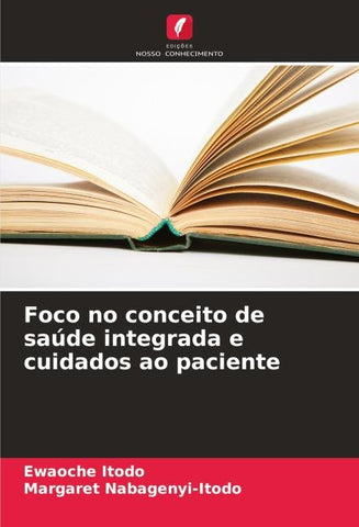 Foco no conceito de saúde integrada e cuidados ao paciente