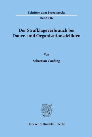 Der Strafklageverbrauch bei Dauer- und Organisationsdelikten.