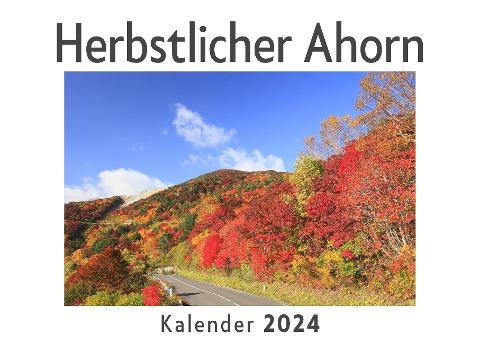 Herbstlicher Ahorn (Wandkalender 2024, Kalender DIN A4 quer, Monatskalender im Querformat mit Kalendarium, Das perfekte Geschenk)