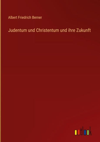Judentum und Christentum und ihre Zukunft