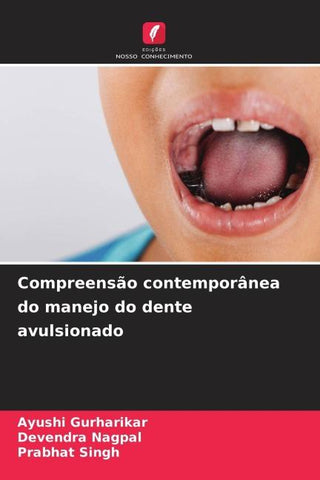 Compreensão contemporânea do manejo do dente avulsionado