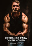 Eperando para o meu Homem