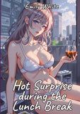 Hot Surprise during the Lunch Break