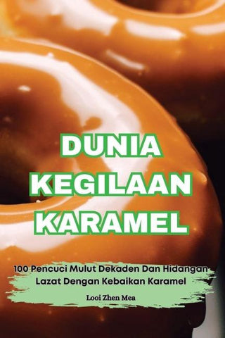 DUNIA KEGILAAN KARAMEL