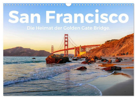 San Francisco - Die Heimat der Golden Gate Bridge. (Wandkalender 2026 DIN A3 quer), CALVENDO Monatskalender