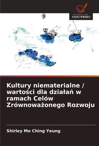 Kultury niematerialne / warto¿ci dla dzia¿a¿ w ramach Celów Zrównowa¿onego Rozwoju