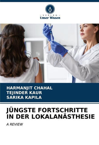 JÜNGSTE FORTSCHRITTE IN DER LOKALANÄSTHESIE