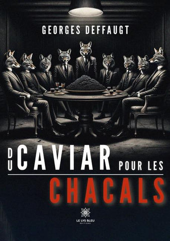 Du caviar pour les chacals