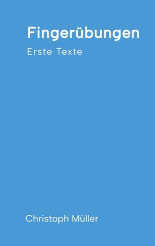 Fingerübungen - kleine, schnelle Texte für zwischendurch, nachdenklich oder für ein kurzes Lachen