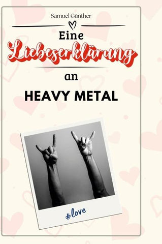 Eine Liebeserklärung an Heavy Metal