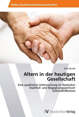 Altern in der heutigen Gesellschaft