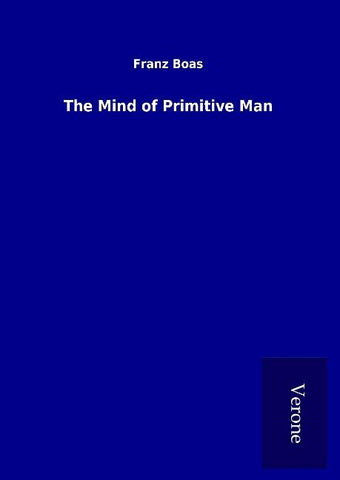 The Mind of Primitive Man