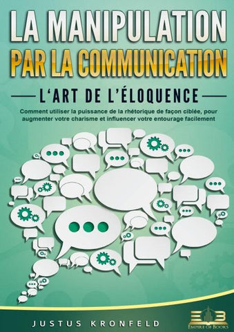 La manipulation par la communication - L'art de l'éloquence