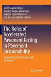 The Roles of Accelerated Pavement Testing in Pavement Sustainability
