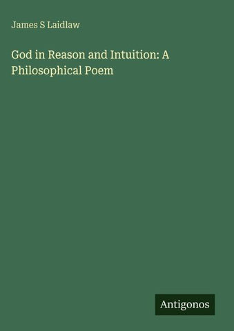 God in Reason and Intuition: A Philosophical Poem