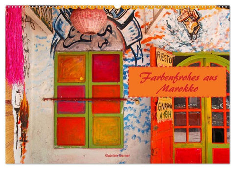 Farbenfrohes aus Marokko (Wandkalender 2026 DIN A2 quer), CALVENDO Monatskalender