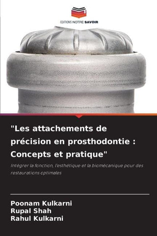 "Les attachements de précision en prosthodontie : Concepts et pratique"