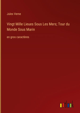 Vingt Mille Lieues Sous Les Mers; Tour du Monde Sous Marin