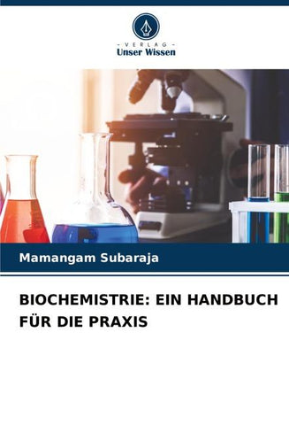 BIOCHEMISTRIE: EIN HANDBUCH FÜR DIE PRAXIS