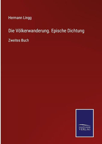 Die Völkerwanderung. Epische Dichtung