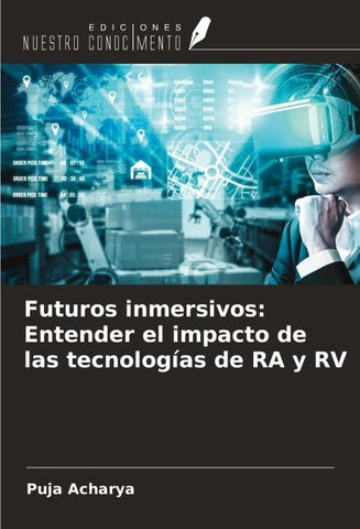 Futuros inmersivos: Entender el impacto de las tecnologías de RA y RV