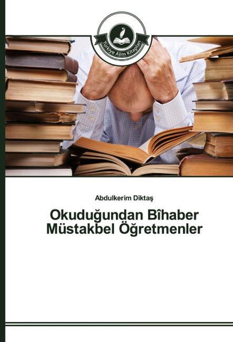 Okudu¿undan Bîhaber Müstakbel Ö¿retmenler
