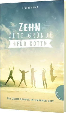 Zehn gute Gründe für Gott