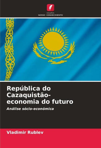 República do Cazaquistão- economia do futuro