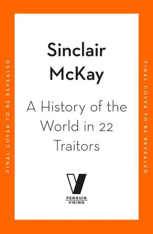 A History of the World in 22 Traitors