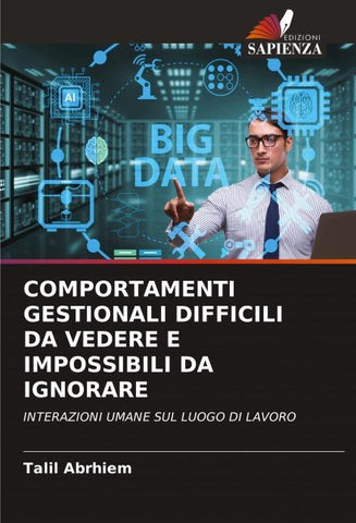 COMPORTAMENTI GESTIONALI DIFFICILI DA VEDERE E IMPOSSIBILI DA IGNORARE