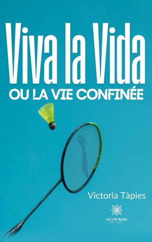 Viva la Vida ou la vie confinée