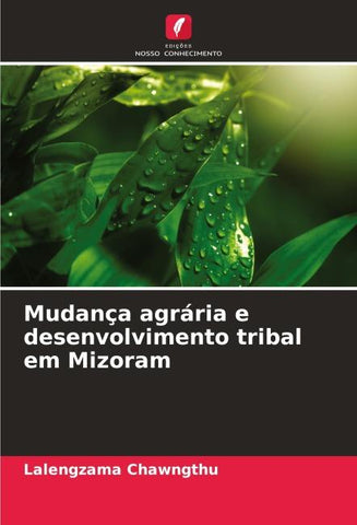 Mudança agrária e desenvolvimento tribal em Mizoram